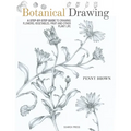 Botanical Drawing: A Step-By-Step Guide to Drawing Flowers, Vegetables, Fruit and Other Plant Life - Paperback